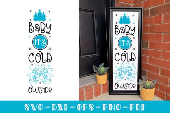 Baby It's Cold Outside - Porch Sign SVG
