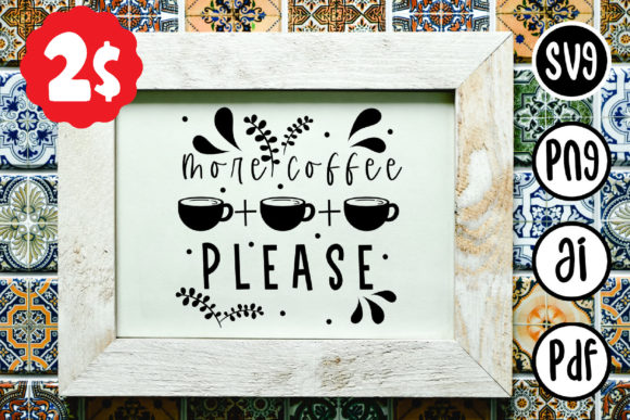 Coffee SVG More Coffee Please: Graphics for Crafts & Branding