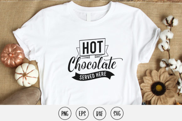 Hot Chocolate Served Here Svg Design: Graphics for Crafts and Small Business