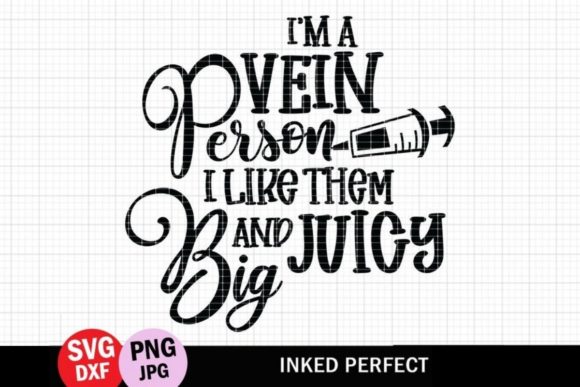 I'm a Vein Person Graphics for Crafts
