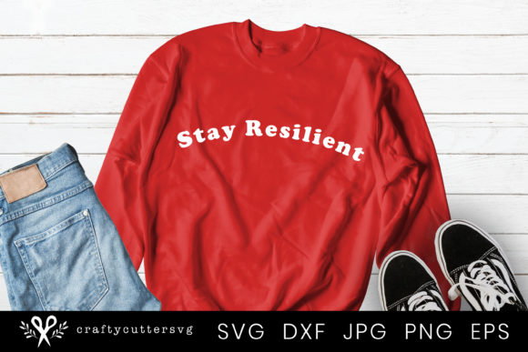 Positive Quote Stay Resilient Graphics for Crafts