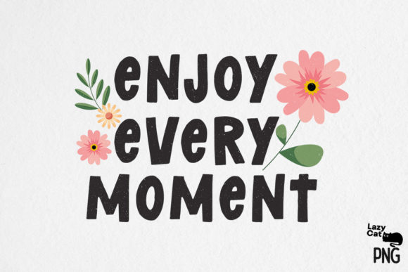 Positive Quote with Flowers Sublimation: Graphics for Crafts & Beyond