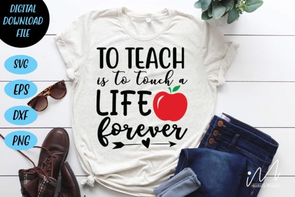 To Teach Is to Touch a Life Forever SVG Graphics